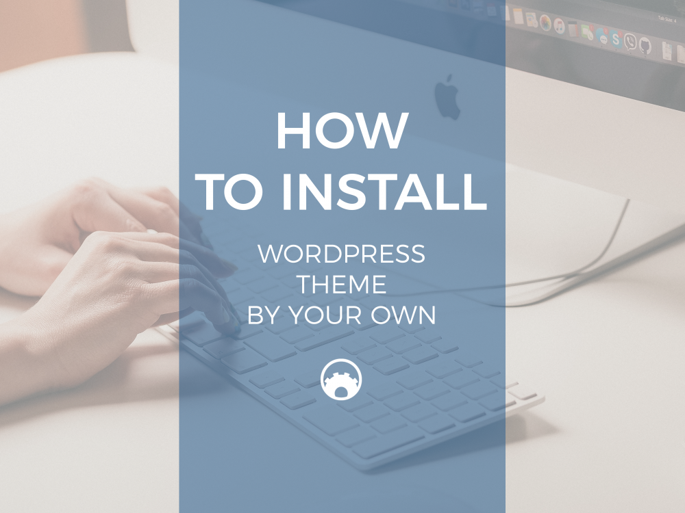 function-themes-how-to-install-wordpress-theme-by-your-own